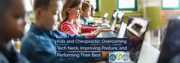 Kids and Chiropractic in Spokane WA: Overcoming Tech Neck, Improving Posture, and Performing Their Best